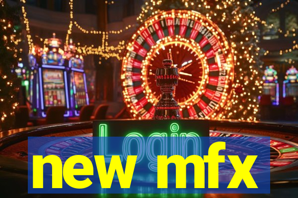 new mfx